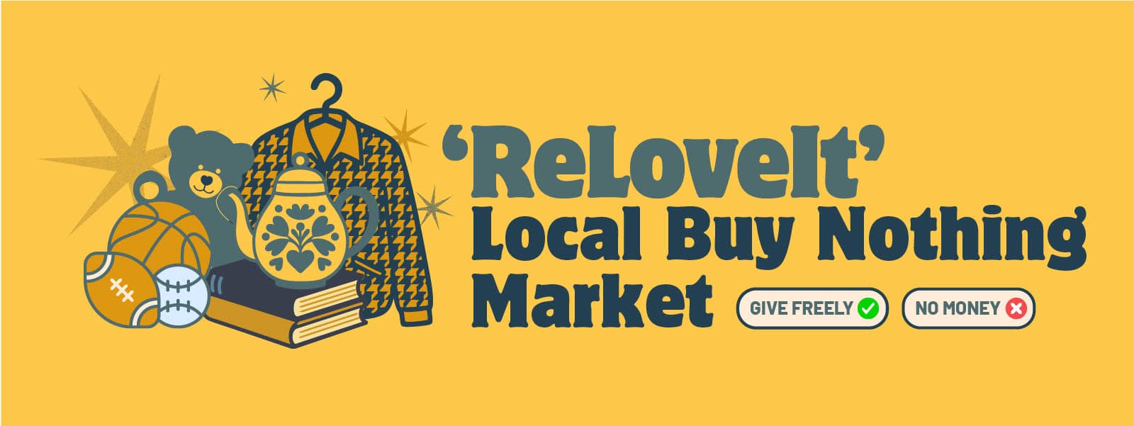 'ReLoveIt' Local Buy Nothing Market — give freely, no money.